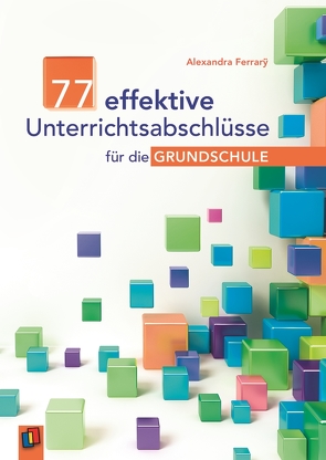 77 effektive Unterrichtsabschlüsse für die Grundschule von Ferrary,  Alexandra