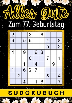 77 Geburtstag Geschenk | Alles Gute zum 77. Geburtstag – Sudoku von Verlag,  Isamrätsel