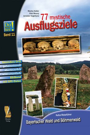 77 mystische Ausflugsziele von Haller,  Marita, Mazný,  Petr, Schopf,  Hans, Vogeltanz,  Jaroslav