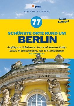 77 schönste Orte rund um Berlin von Kling,  Wolfgang