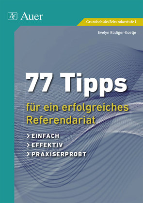 77 Tipps für ein erfolgreiches Referendariat von Rüdiger-Koetje,  Evelyn