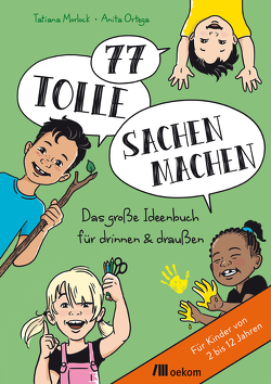 77 tolle Sachen machen von Morlock,  Tatiana, Ortega,  Anita