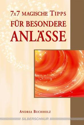 7×7 magische Tipps für besondere Anlässe von Buchholz,  Andrea