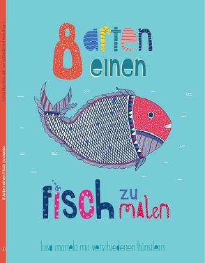 8 Arten einen Fisch zu malen von Martelo,  Luisa