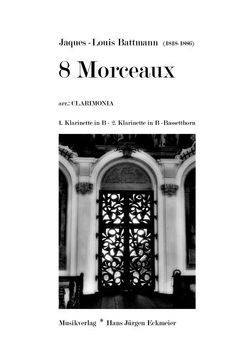 8 Morceaux f. 1. Klar. in B, 2. in B und Bassetthorn von Battmann,  Jacques-Louis, Kösling,  Bernhard