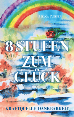 8 Stufen zum Glück von Pleiner,  Helga