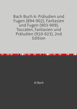 8 von 8 / Bach Buch 6: Präludien und Fugen (894-902), Fantasien und Fugen (903-909), Toccaten, Fantasien und Präludien (910-923), 2nd Edition von Bach,  JS