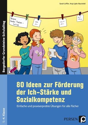 80 Ideen zur Förderung d. Ich-Stärke & Sozialkomp. von Lipke-Bauriedel,  Anja, Löffler,  Sarah