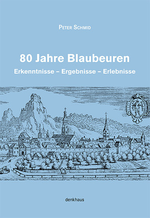 80 Jahre Blaubeuren von Schmid,  Peter