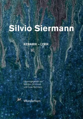 80 Jahre Silvio Siermann. Keramik, Lyrik von Bregenzer,  Richard, Buselmeier,  Michael, Deubner,  Marie L, Freudenberg,  Gisela, Frommel,  Melchior, Herold,  Inge, Siermann,  Luca, Siermann,  Silvio, Stichs,  Hans P