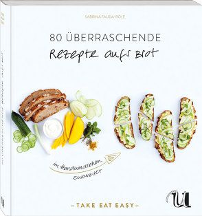 80 überraschende Rezepte auf’s Brot im Handumdrehen zubereitet von Fauda-Rôle,  Sabrina, Holle,  Barbara, Ida,  Akiko