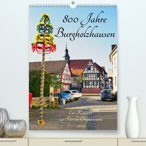 800 Jahre Burgholzhausen. Ein Kalender zur Feier des Ortsjubiläums 2023 (Premium, hochwertiger DIN A2 Wandkalender 2023, Kunstdruck in Hochglanz) von Cornelia Müller,  Monika