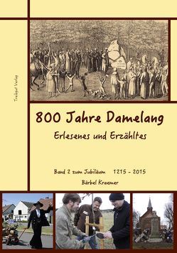 800 Jahre Damelang Teil 2 von Kraemer,  Bärbel