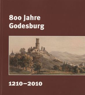 800 Jahre Godesburg. 1210 – 2010 von Schlossmacher,  Norbert