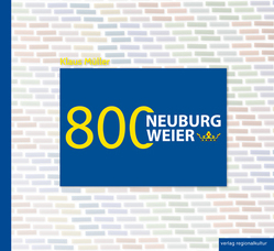 800 Jahre Neuburgweier von Mueller,  Klaus