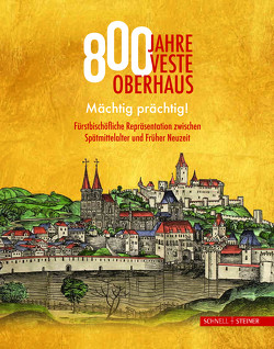 800 Jahre Veste Oberhaus von Buchhold,  Stefanie, Dupper,  Jürgen, Forster,  Bernhard