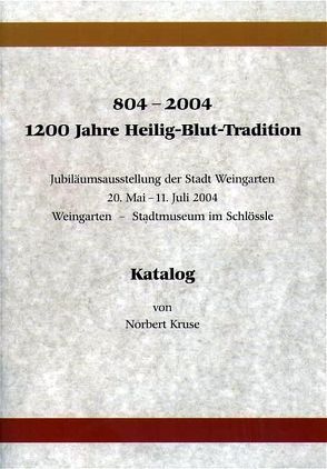 804-2004 1200 Jahre Heilig-Blut-Tradition von Kruse,  Norbert