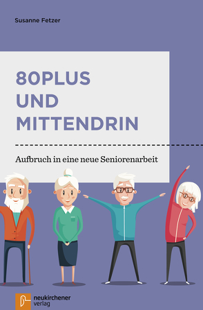 80plus und mittendrin von Fetzer,  Susanne