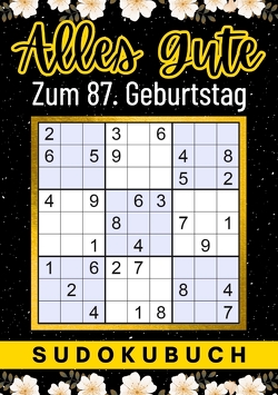 87 Geburtstag Geschenk | Alles Gute zum 87. Geburtstag – Sudoku von Verlag,  Isamrätsel