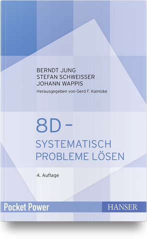 8D – Systematisch Probleme lösen von Jung,  Berndt, Schweißer,  Stefan, Wappis,  Johann