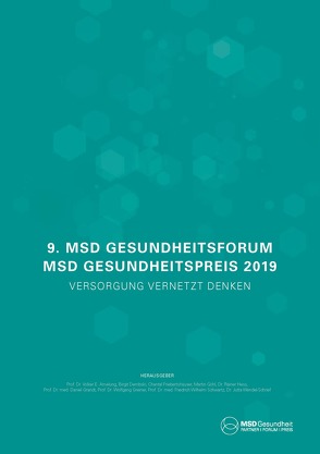 9. MSD Gesundheitsforum – MSD Gesundheitspreis 2019 von Amelung,  Volker, Dembski,  Birgit, Friebertshäuser,  Chantal, Göhl,  Martin, Grandt,  Daniel, Greiner,  Wolfgang, Hess,  Rainer, Schwartz,  Friedrich Wilhelm, Wendel-Schrief,  Jutta