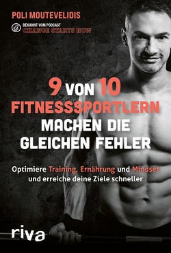 9 von 10 Fitnesssportlern machen die gleichen Fehler von Moutevelidis,  Polichronis