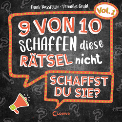 9 von 10 schaffen diese Rätsel nicht – schaffst du sie? – Vol. 1 von Gruhl,  Veronika, Passfeller,  Frank