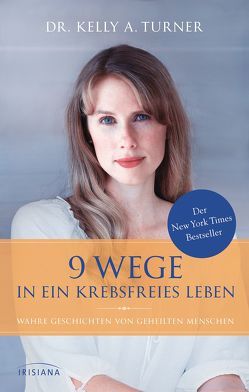 9 Wege in ein krebsfreies Leben von Teusianu,  Maria, Turner,  Kelly A.