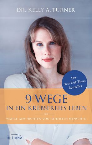 9 Wege in ein krebsfreies Leben von Turner,  Kelly A.