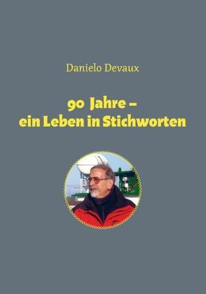 90 Jahre – ein Leben in Stichworten von Devaux,  Danielo