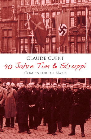 90 Jahre Tim & Struppi – Comics für die Nazis von Cueni,  Claude