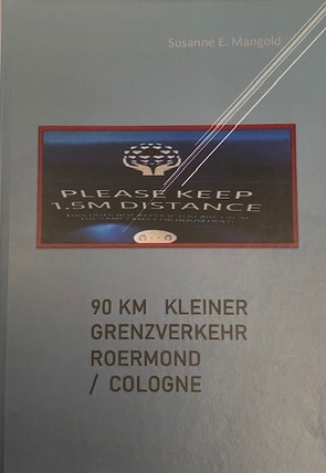 90 km Kleiner Grenzverkehr Roermond/Cologne von Mangold,  Susanne E