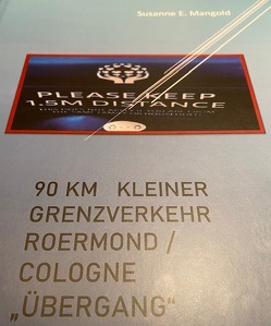 90 km Kleiner Grenzverkehr ROERMOND/COLOGNE „Übergang“ von Mangold,  Susanne