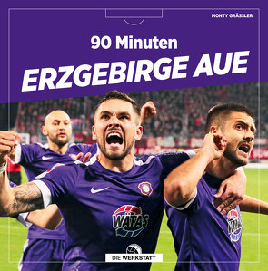 90 Minuten Erzgebirge Aue von Gräßler,  Monty