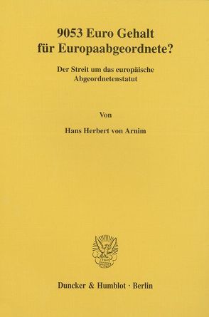 9053 Euro Gehalt für Europaabgeordnete? von Arnim,  Hans Herbert von