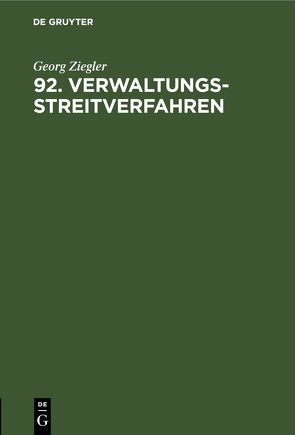 92. Verwaltungsstreitverfahren von Ziegler,  Georg