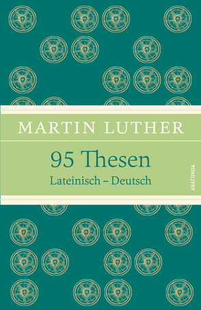 95 Thesen. Lateinisch – Deutsch [zweisprachig] (Luther Leinen-Ausgabe mit Banderole) von Ackermann,  Erich, Luther,  Martin