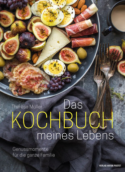 Das Kochbuch meines Lebens von Müller,  Theresa