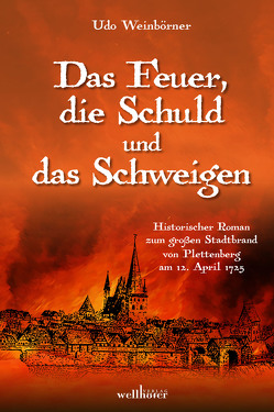 Das Feuer, die Schuld und das Schweigen von Weinbörner,  Udo