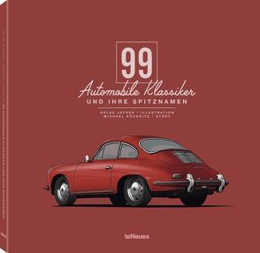 99 automobile Klassiker und ihre Spitznamen von Jepsen,  H., Köckritz,  M.