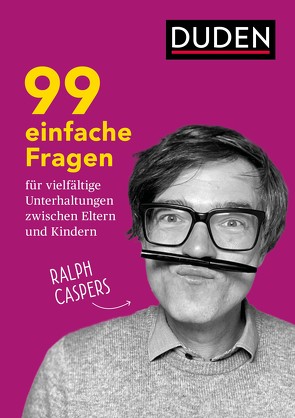 99 einfache Fragen für vielfältige Unterhaltungen zwischen Eltern und Kindern von Caspers,  Ralph