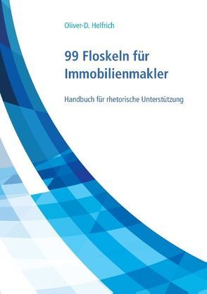 99 Floskeln für Immobilienmakler von Helfrich,  Oliver-D.