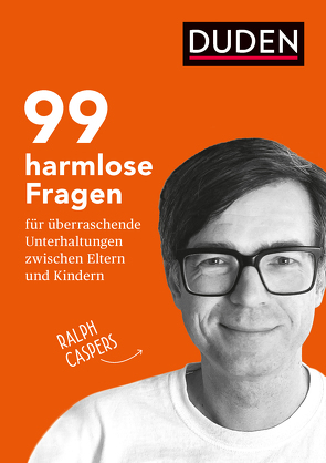 99 harmlose Fragen für überraschende Unterhaltungen von Caspers,  Ralph