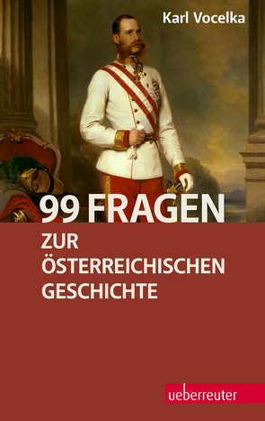 99 Fragen zur österreichischen Geschichte von Vocelka,  Karl