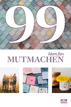 99 Ideen fürs Mutmachen von Prause,  Annegret