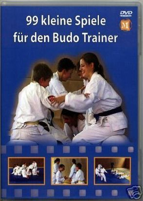 99 kleine Spiele für das Budo Training von Heindel,  Wolfgang, Meiners,  Jörn