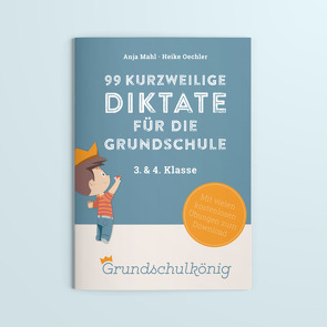 99 kurzweilige Diktate für die Grundschule – Teil 1 von Mahl,  Anja, Oechler,  Heike