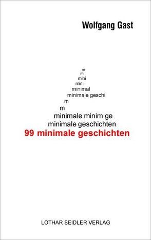 99 minimale Geschichten von Gast,  Wolfgang