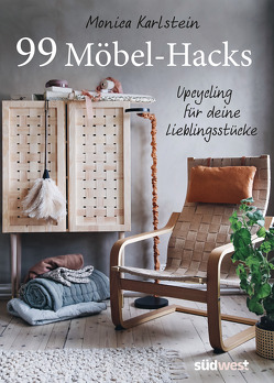 99 Möbel-Hacks von Karlstein,  Monica, Schirdewahn,  Melanie