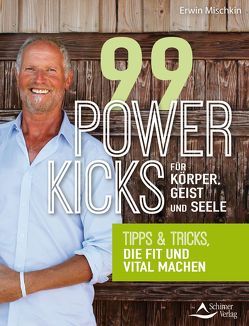 99 Powerkicks für Körper, Geist und Seele von Mischkin,  Erwin